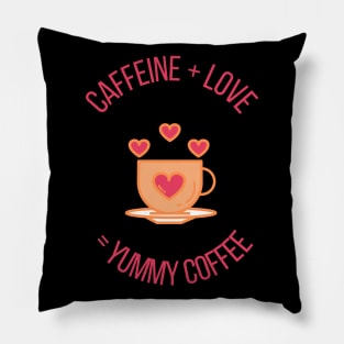 Caffeine + Love = Yummy Coffee Cute Gift for Coffee Lovers Pillow