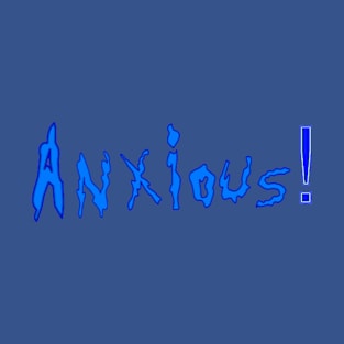 Anxious T-Shirt