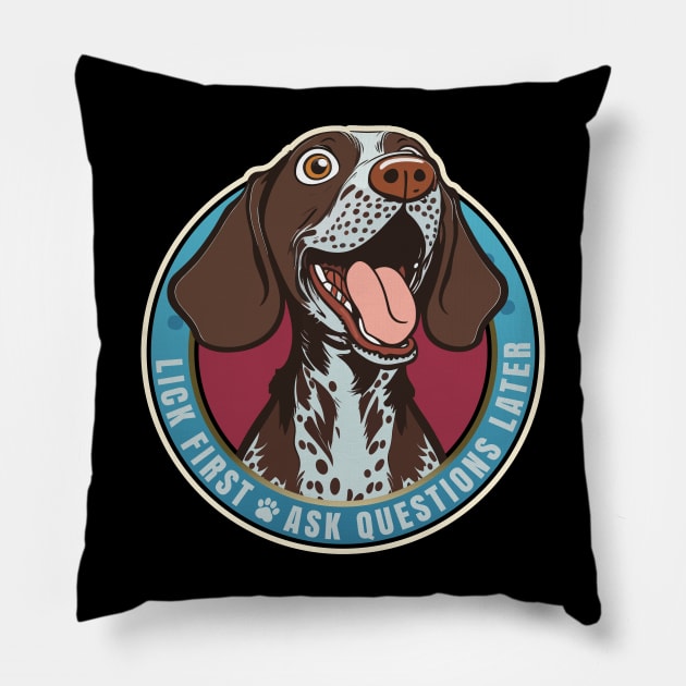 Lick First! German Short Haired Pointer Design Pillow by DanielLiamGill