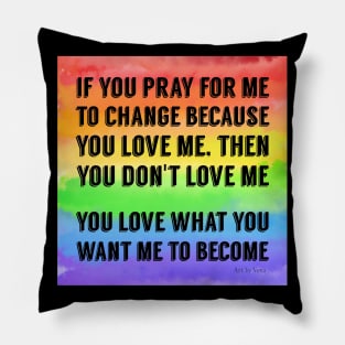 Don't Pray For Me Pillow