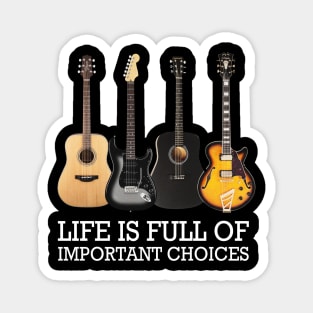 'Life is Full of Important Choices' Guitar Vintage Gift Magnet