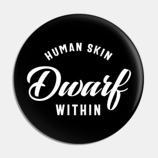 Human Skin Dwarf Within Gaming Guy RPG Pin