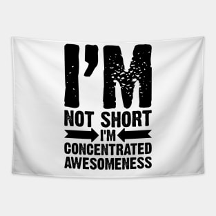 I'm Not Short, I'm Concentrated Awesomeness v2 Tapestry