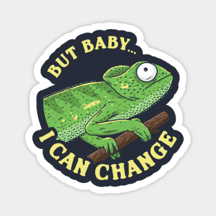 But Baby I Can Change Magnet