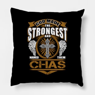 Chas Name T Shirt - God Found Strongest And Named Them Chas Gift Item Pillow