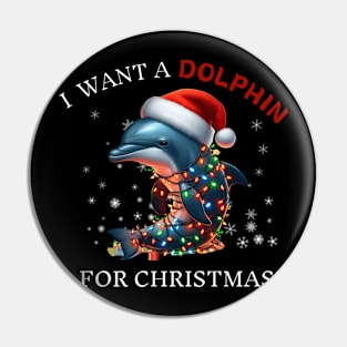 I Want a Dolphin For Christmas Dolphin Lover Christmas Pin