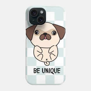 be unique pug Phone Case