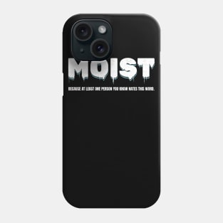 Original Moist is a joke Phone Case