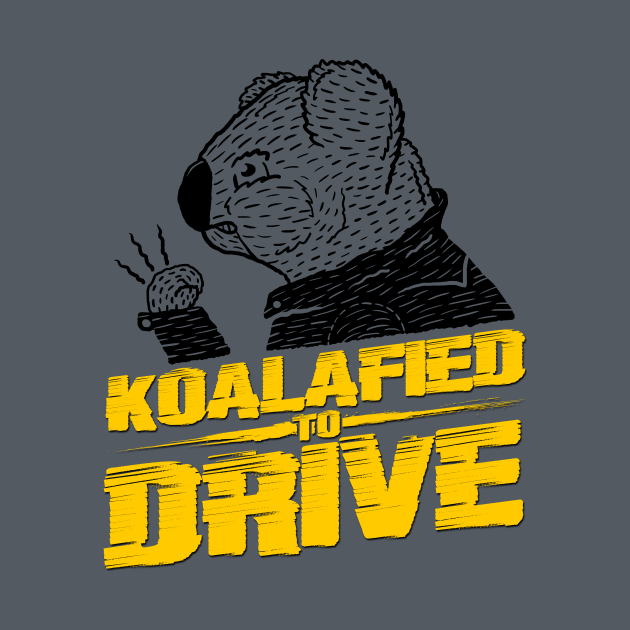 Koalafied To Drive by Aguvagu