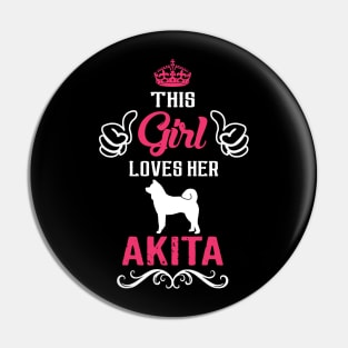 This Girl Loves Her Akita Cool Gift Pin