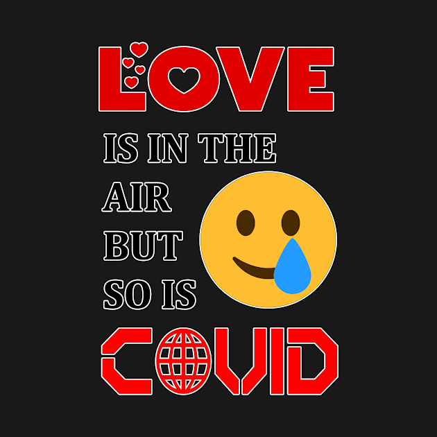 Love Is In The Air But So Is Covid funny shirt for boyfriend, girlfriend, by Goods-by-Jojo