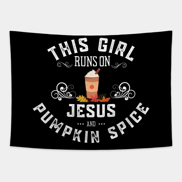 This Girl Runs On Jesus And Pumpkin Spice Fall Tapestry by MalibuSun
