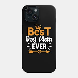 best dog mom ever mothers day Phone Case