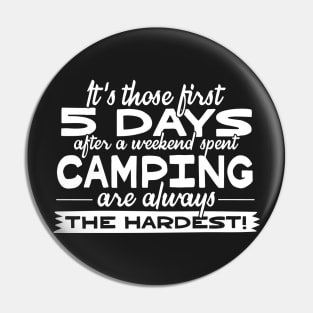 It's Those 5 Days After A Weekend Spent Camping Are Always The Hardest Pin