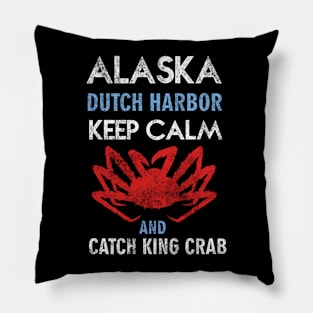 Keep Calm and Catch King Crab Pillow