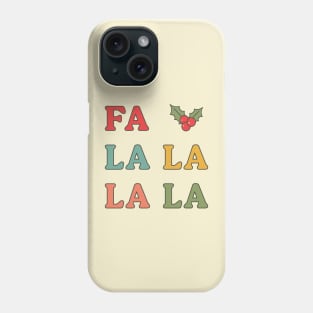 Fa La La La La christmas typography Phone Case