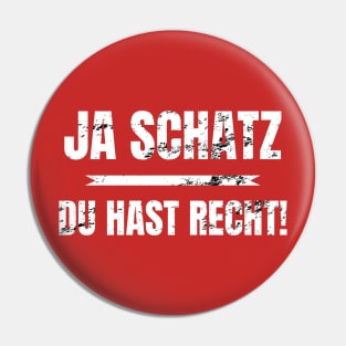 Ja Schatz Du Hast Recht Distressed Pin