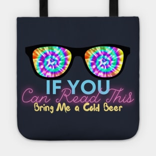 If You Can Read This Bring Me A Cold beer Tote