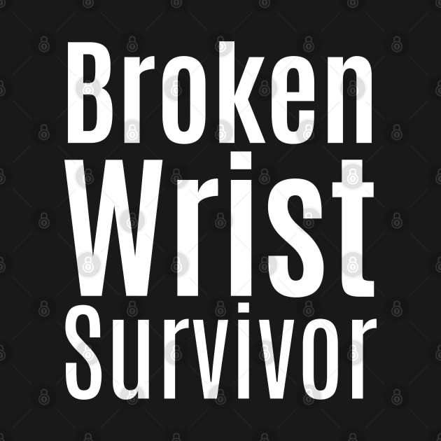 Broken Wrist Survivor by HobbyAndArt