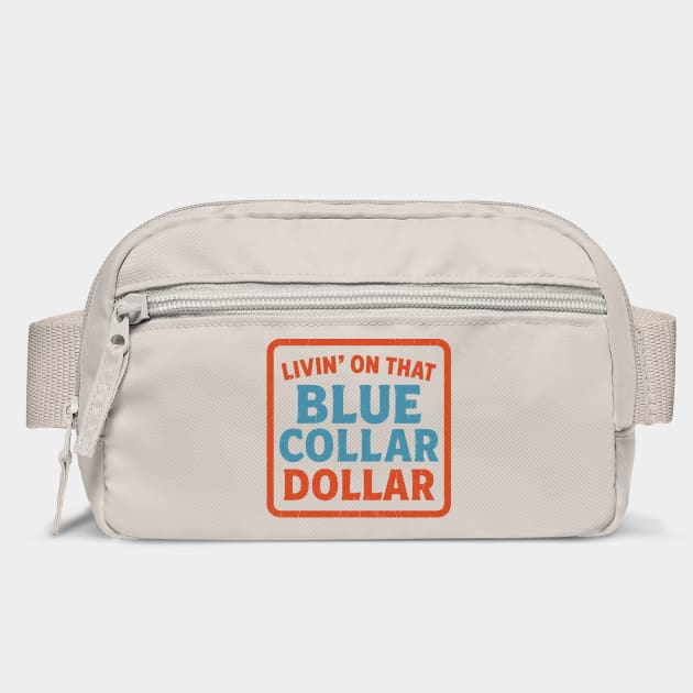 Livin' On That Blue Collar Dollar Work Tradesman Pride by Anticorporati