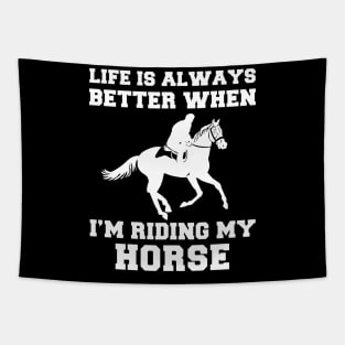 Giddy Up, Happiness: Life's Better When I'm Riding My Horse! Tapestry