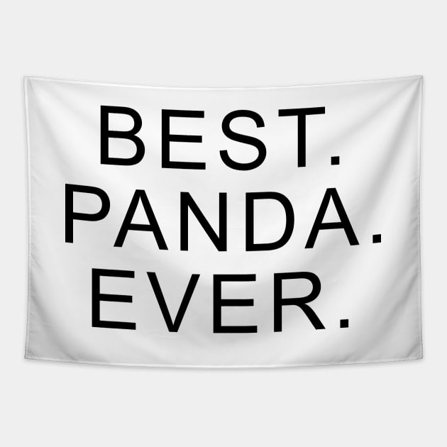 Best Panda Ever Tapestry by Dolta