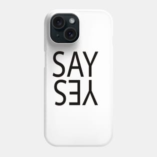 Say Yes! to Something Positive, POSITIVE Phone Case