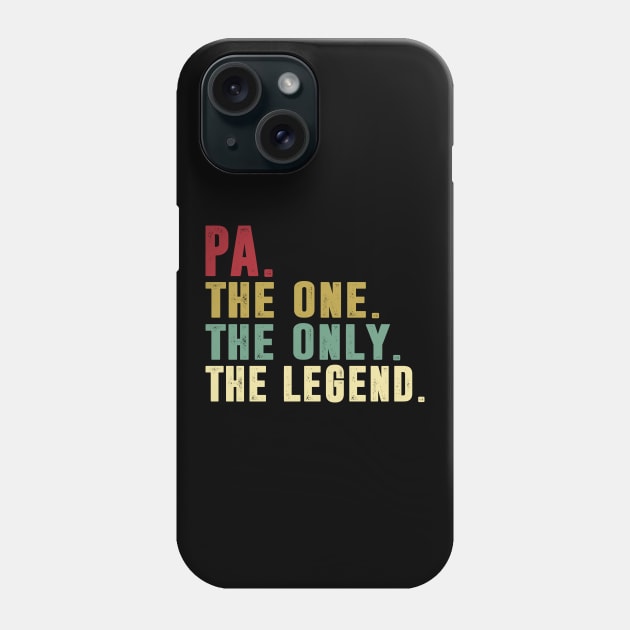 Pa - The One the only the legend Classic Father's Day Gift Dad Phone Case by David Darry