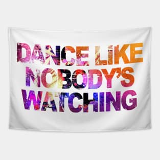 DANCE LIKE NOBODY WATCHING - collector edition Tapestry