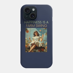 Retro Vintage Happiness is a Farm Swing | Nostalgic Country Life Art Phone Case