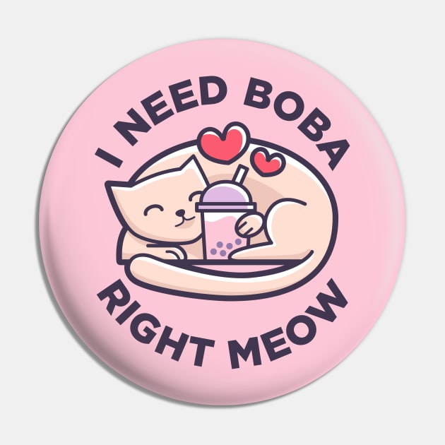 Bubble Tea - Cute Kawaii Cat - I Need Boba Right Meow Pin by BobaTeaMe