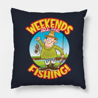 WEEKENDS are for FISHING! Pillow