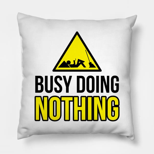 busy doing nothing Pillow by s4rt4