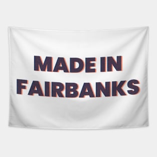 Made in fairbanks Tapestry