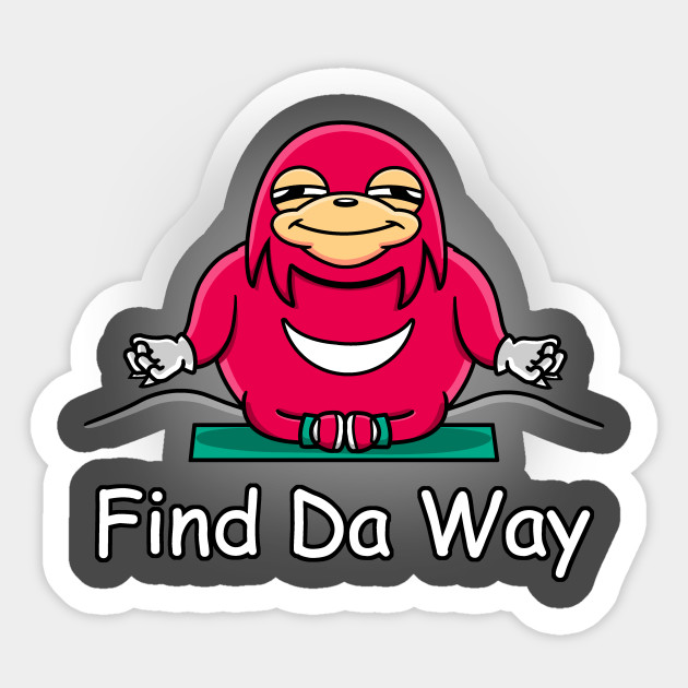 Find Da Way! - Ugandan Knuckles Meme - Sticker | 20% OFF Today Sale ...