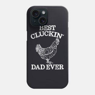 Best Cluckin Dad Ever Phone Case