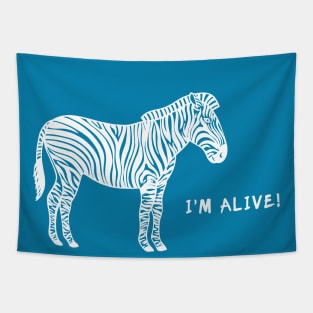 Zebra - I'm Alive! - meaningful animal design for nature lovers Tapestry