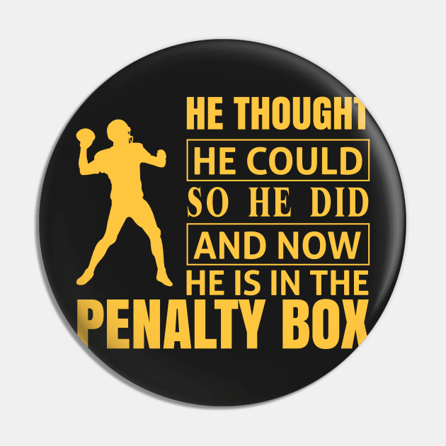 He Thought he Could So He Did And Now He Is In The Penalty Box Pin by froyd wess