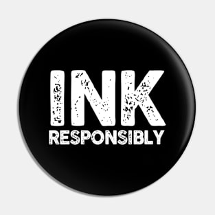 Ink Responsibly Pin