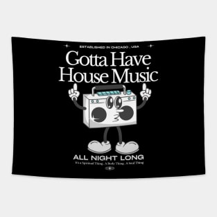 HOUSE MUSIC  - Gotta Have (White) Tapestry