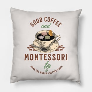 Good Coffee And Montessori Quote Pillow