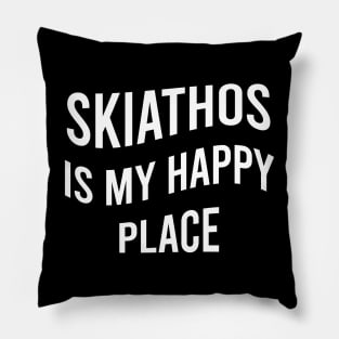 Skiathos is my happy place Pillow