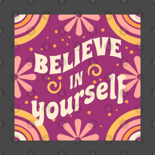 Believe in yourself vintage retro by SpaceWiz95