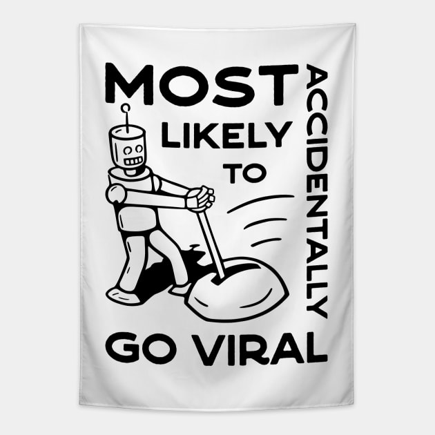 Most Likely to Accidentally Go Viral - 1 Tapestry by NeverDrewBefore