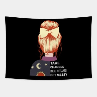 Take Chances Make Mistakes Get Messy Tapestry