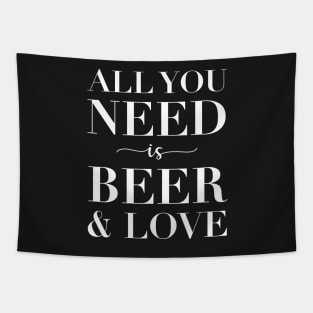 All You Need Is Beer And Love Tapestry