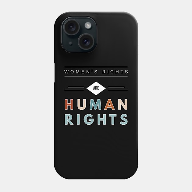 Womens Rights are Human Rights Pro Life Abortion Feminism Phone Case by joannejgg