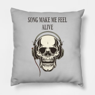 Song make me feel alive,I’m bones Pillow