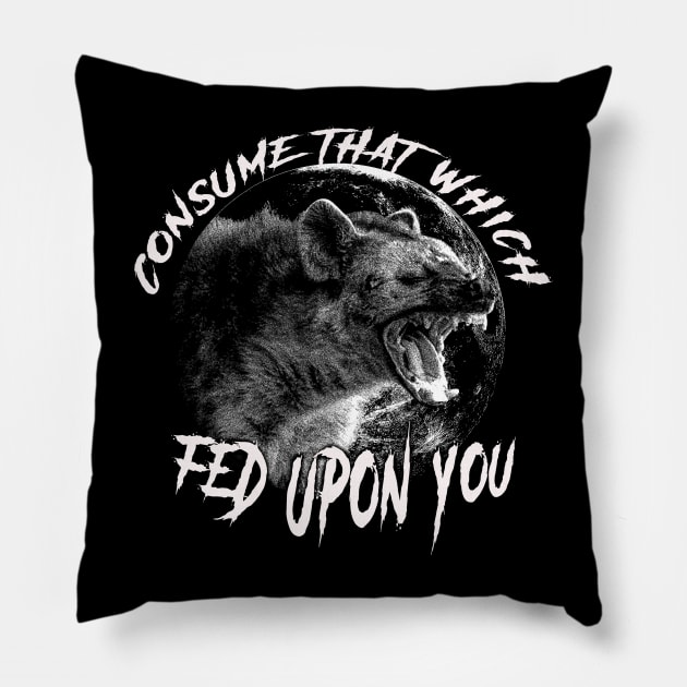 Consume That Which Fed Upon You Pillow by jawiqonata