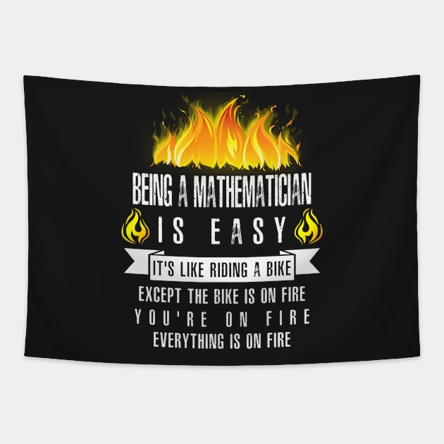 Being a Mathematician Is Easy (Everything Is On Fire) Tapestry by helloshirts